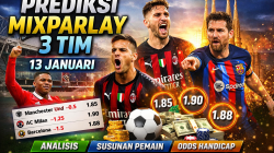 Prediksi MixParlay 3 Tim 13 Januari: Analisis Pertandingan Lengkap Susunan Pemain dan Pasangan Odds Handicap