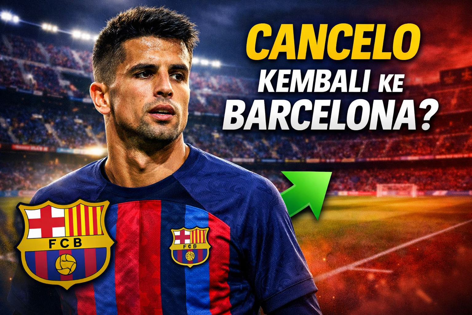 Cari Bek Baru, Barcelona Pertimbangkan Bawa Pulang Joao Cancelo