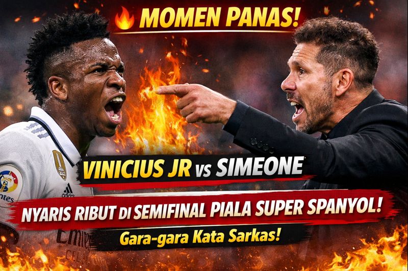🔥 Momen Panas sampai Nyaris Ribut antara Vinicius Jr dengan Diego Simeone di Semifinal Piala Super Spanyol, Gara-gara Kata Sarkas
