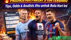 🔥 Prediksi Mix Parlay 3 Tim Terbaru: Tips, Odds & Analisis Jitu untuk Bola Hari Ini