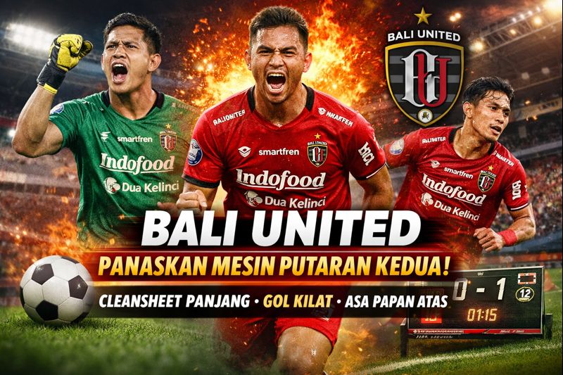 Bali United Panaskan Mesin Putaran Kedua: Cleansheet Panjang, Gol Kilat, dan Asa Merangsek ke Papan Atas