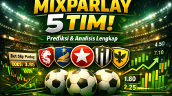 Mixparlay 5 Tim: Prediksi Parlay Bola Hari Ini dengan Analisis Lengkap