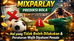 MIXPARLAY Prediksi Bola: Hal yang Tidak Boleh Dilakukan dan Peraturan Wajib Dipahami Pemain