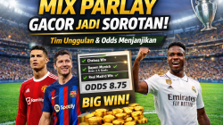 Mix Parlay Gacor Jadi Sorotan, Kombinasi Tim Unggulan dengan Odds Menjanjikan