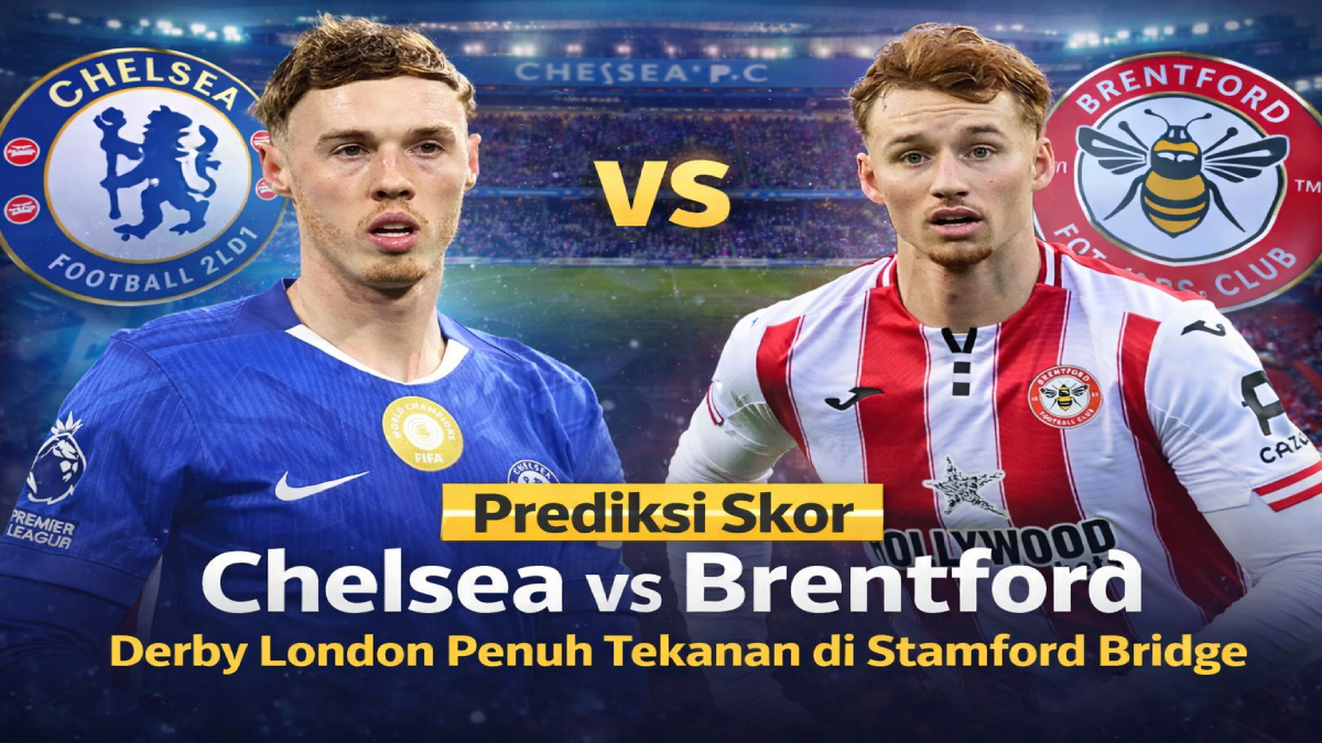 Prediksi Skor Chelsea vs Brentford : Derby London Penuh Tekanan di Stamford Bridge