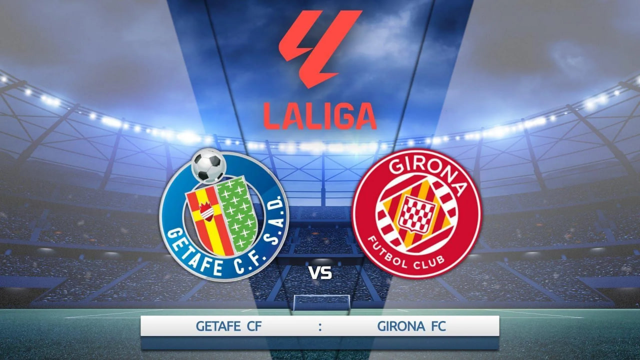 Prediksi Skor dan Line Up Girona Vs Getafe 27 Januari: Odds Handicap Terbaru