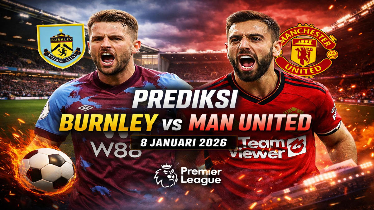 Prediksi Burnley vs Man United 8 Januari 2026: Ujian Konsistensi Setan Merah di Turf Moor
