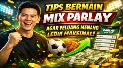 Tips Bermain Mix Parlay agar Peluang Menang Lebih Maksimal