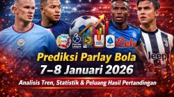 Prediksi Parlay Bola 7–8 Januari 2026: Analisis Tren, Statistik, dan Peluang Hasil Pertandingan