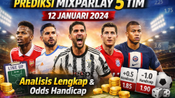 Prediksi MixParlay 5 Tim 12 Januari: Analisis Pertandingan Lengkap Susunan Pemain dan Pasangan Odds Handicap