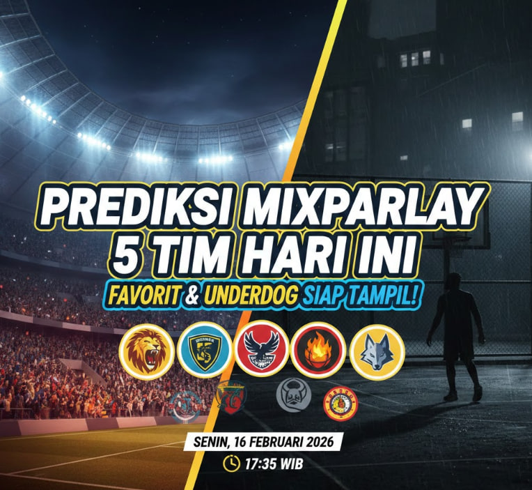 Prediksi Mixparlay 5 Tim Hari Ini