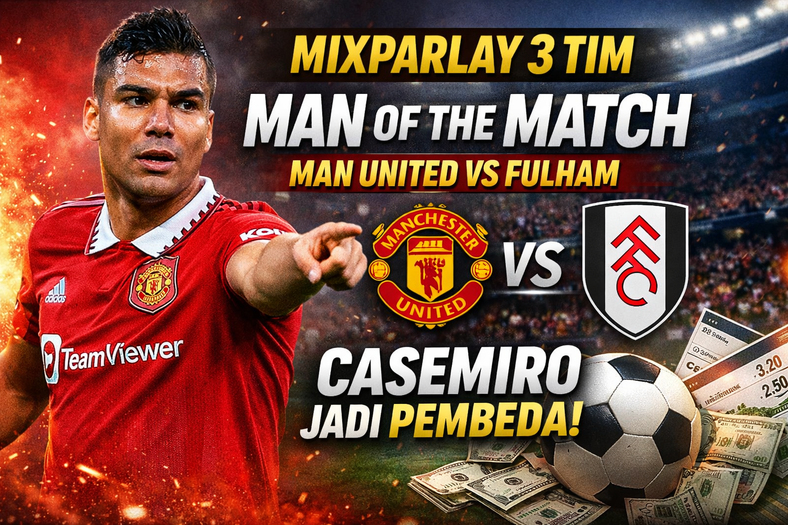 Mixparlay 3 Tim: Man of the Match Man United vs Fulham, Casemiro Jadi Pembeda