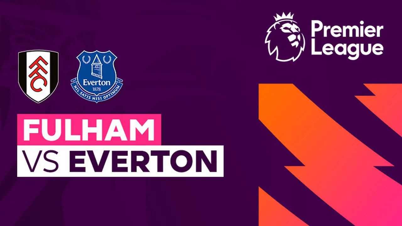 Prediksi Skor dan Line Up Fulham Vs Everton 7 Februari: Odds Handicap Terbaru