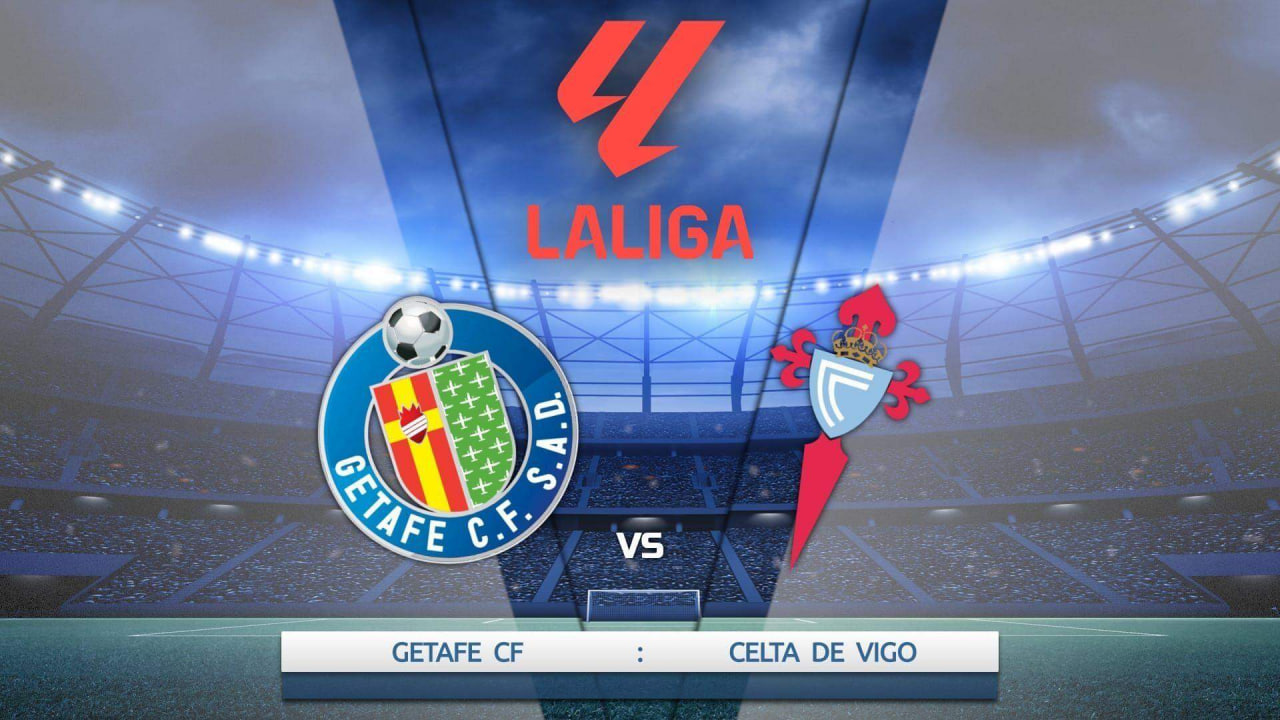 Prediksi Skor dan Line Up Getafe Vs Celta Vigo 02 Februari: Odds Handicap Terbaru