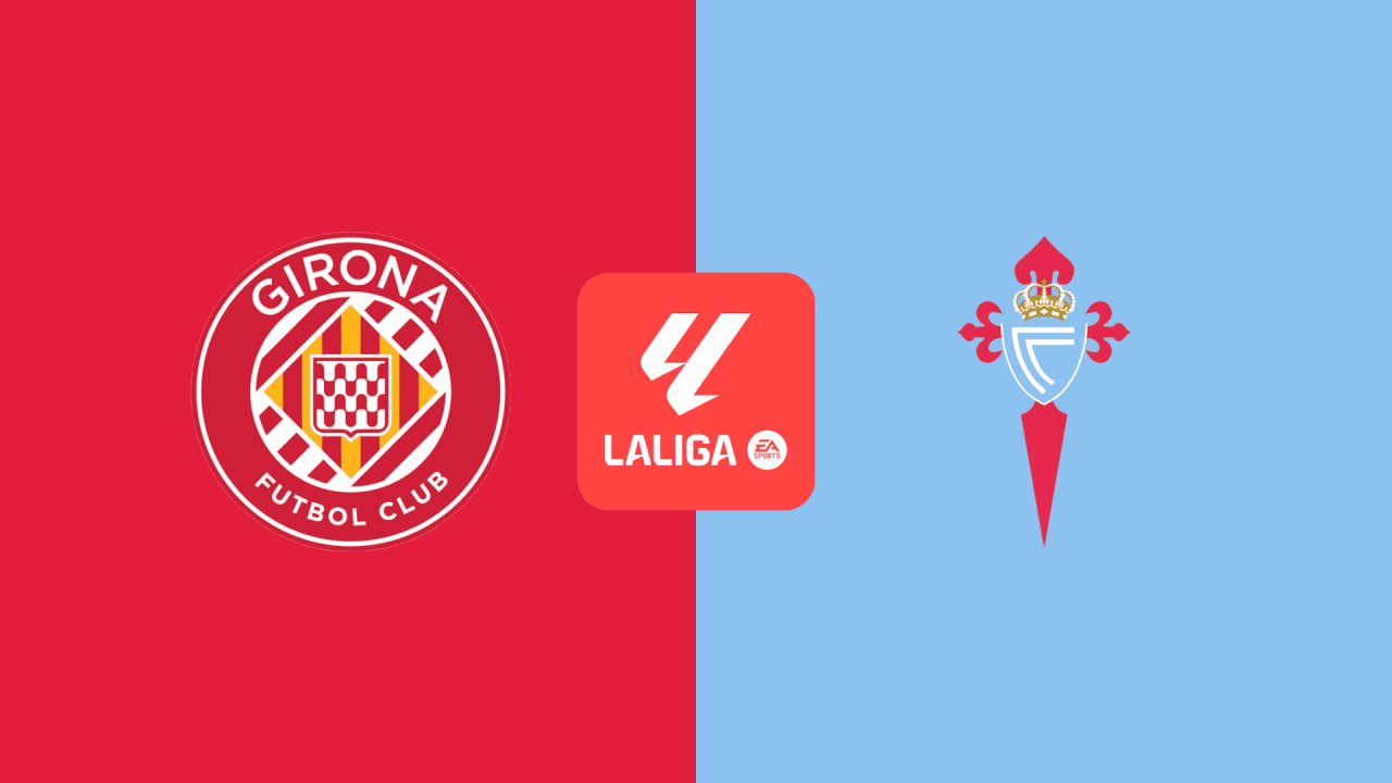 Girona Vs Celta Vigo