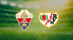 Prediksi Rayo Vallecano vs Elche Tuan Rumah Incar Tiga Poin Penting di Campo de Vallecas