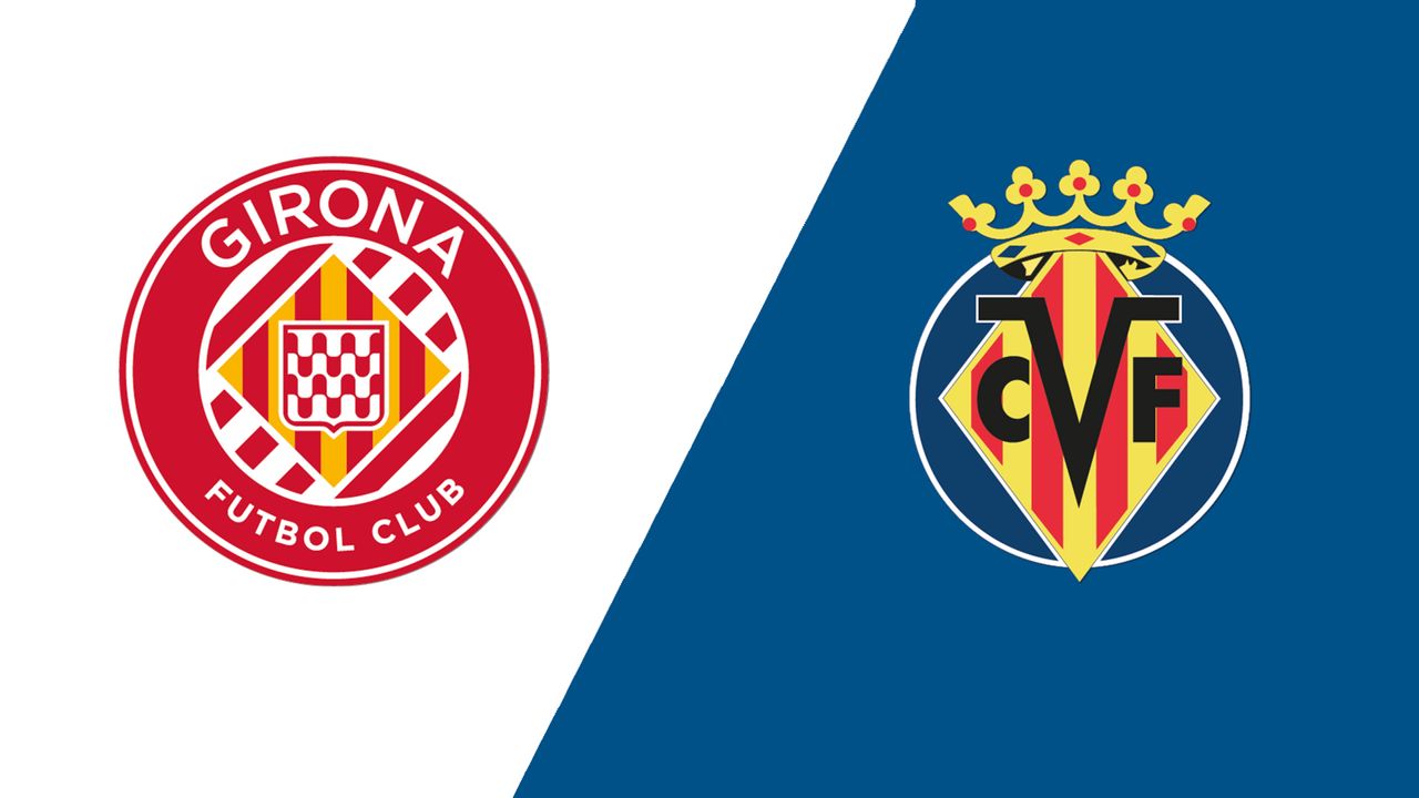 Prediksi Girona vs Villarreal Pertarungan Sengit di La Liga Pekan ke-30